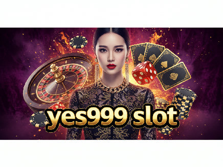 สล็อตเว็บตรง yes999 slot